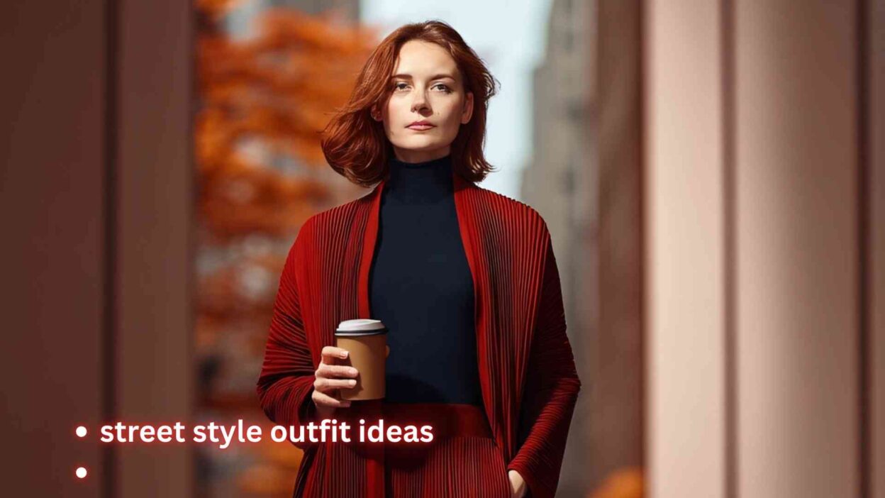 street style outfit ideas