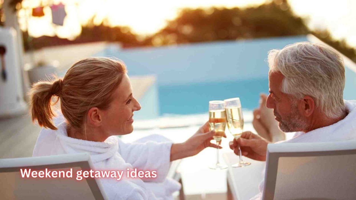 Weekend getaway ideas